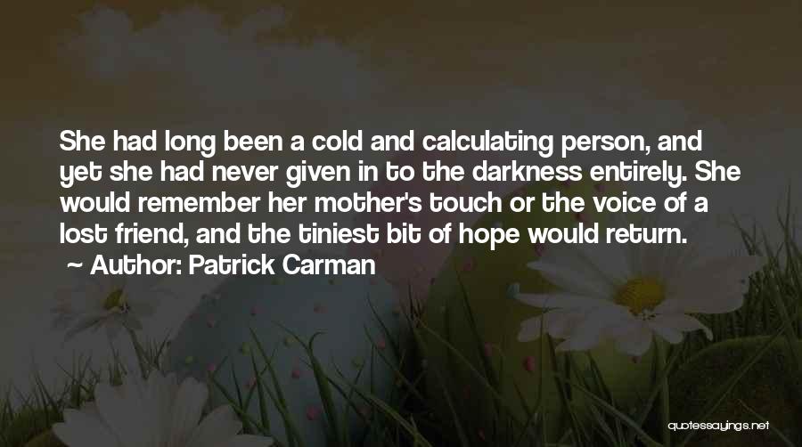 My Friend Lost Her Mother Quotes By Patrick Carman