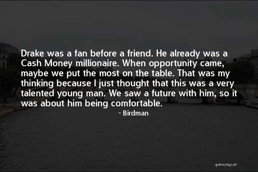 My Friend Money Quotes By Birdman My Friend Money Quotes By Birdman