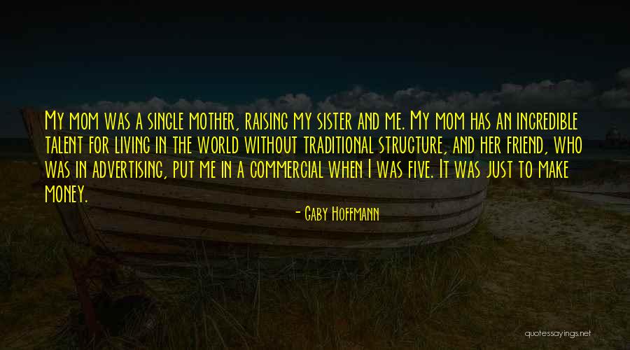My Friend Money Quotes By Gaby Hoffmann My Friend Money Quotes By Gaby Hoffmann