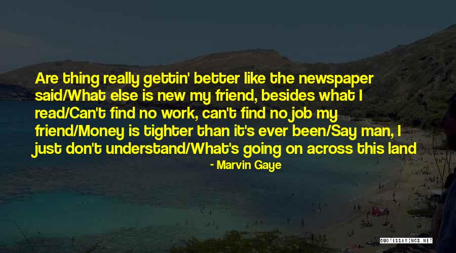 My Friend Money Quotes By Marvin Gaye My Friend Money Quotes By Marvin Gaye