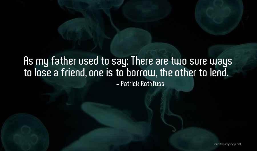 My Friend Money Quotes By Patrick Rothfuss My Friend Money Quotes By Patrick Rothfuss