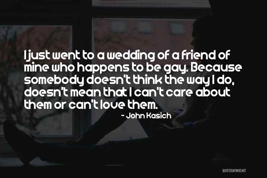 My Friend Wedding Quotes By John Kasich My Friend Wedding Quotes By John Kasich
