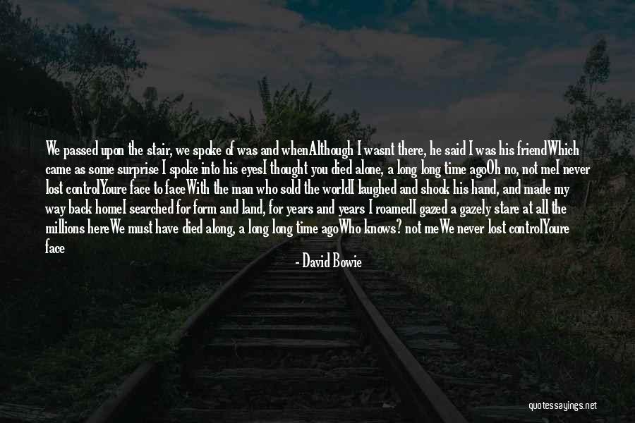 My Friend Who Died Quotes By David Bowie My Friend Who Died Quotes By David Bowie