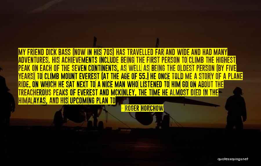 My Friend Who Died Quotes By Roger Horchow My Friend Who Died Quotes By Roger Horchow