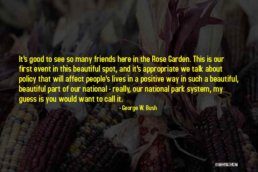 My Friends Are Beautiful Quotes By George W. Bush