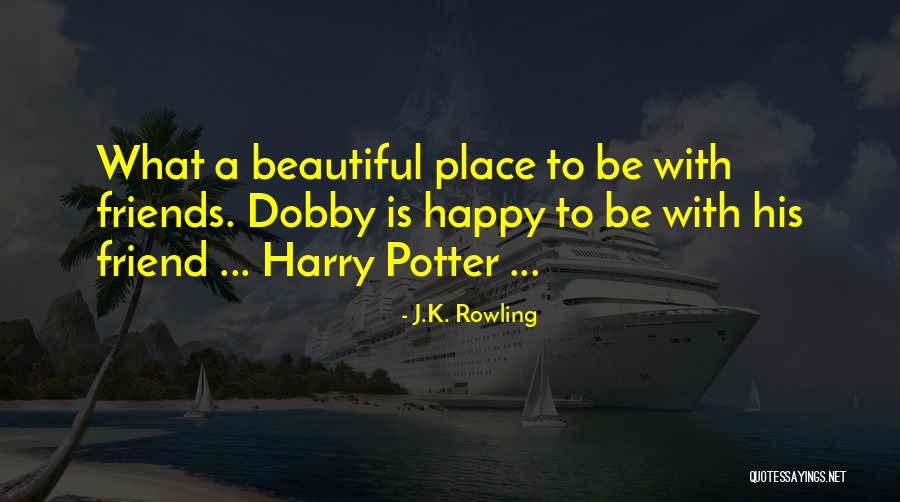 My Friends Are Beautiful Quotes By J.K. Rowling