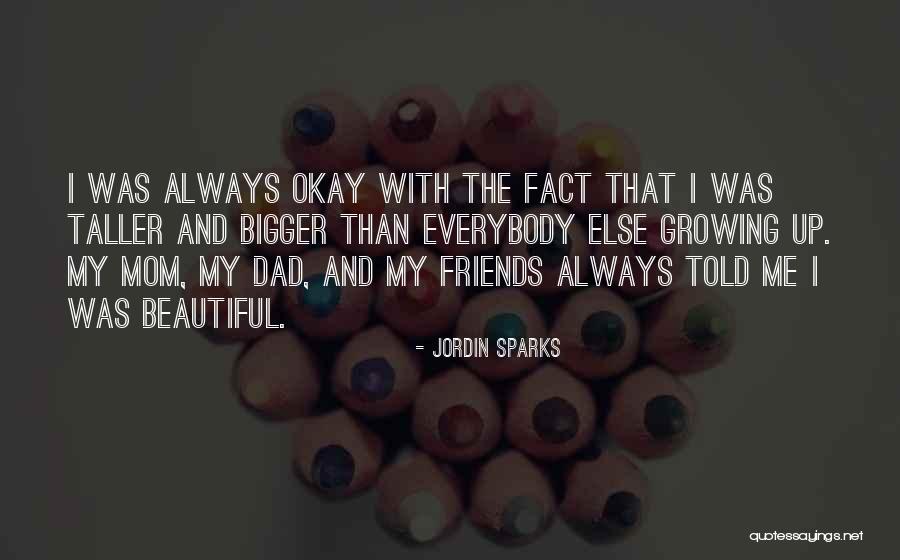 My Friends Are Beautiful Quotes By Jordin Sparks