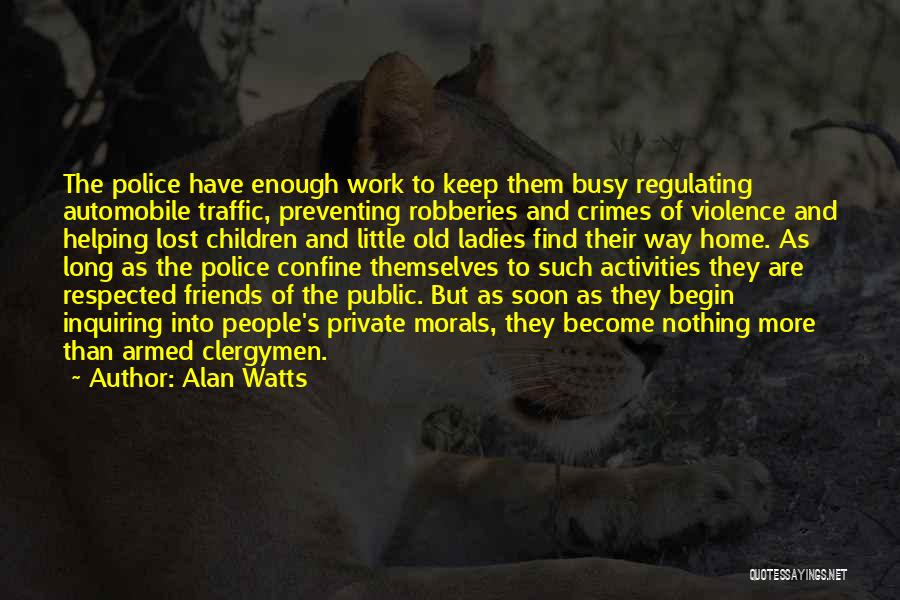 My Friends Are Busy Quotes By Alan Watts