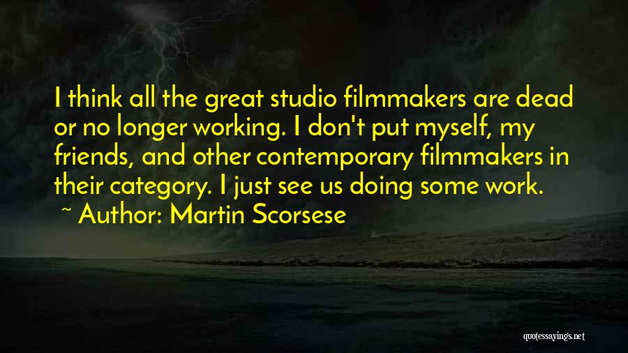 My Friends Are Great Quotes By Martin Scorsese