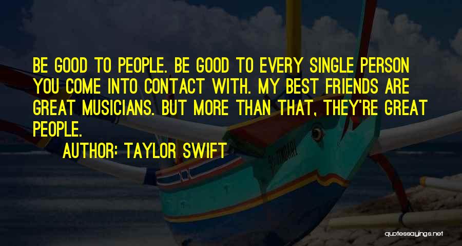 My Friends Are Great Quotes By Taylor Swift