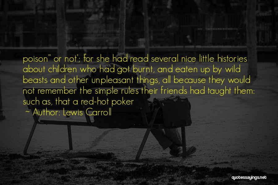 My Friends Are Hot Quotes By Lewis Carroll