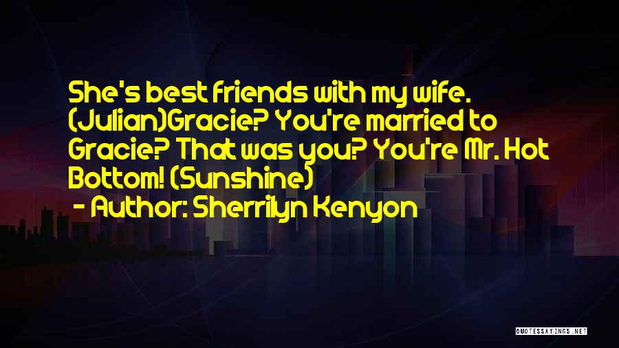 My Friends Are Hot Quotes By Sherrilyn Kenyon