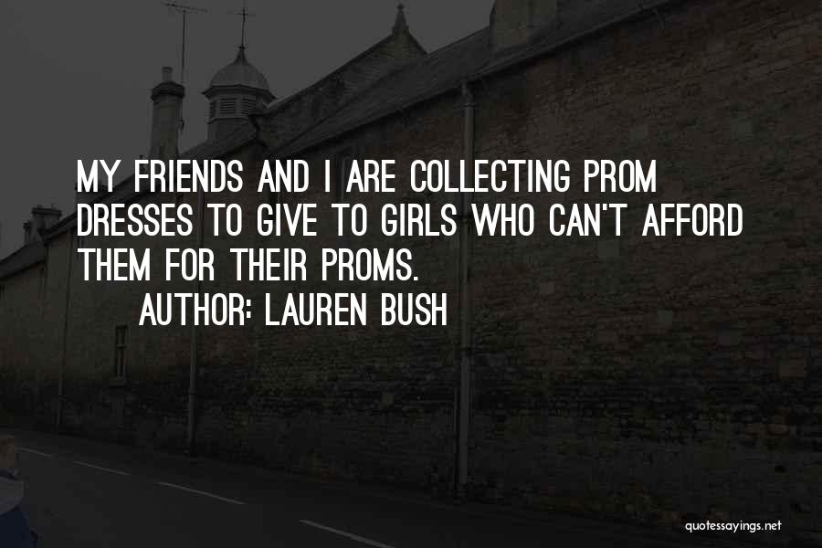 My Friends Are My Quotes By Lauren Bush