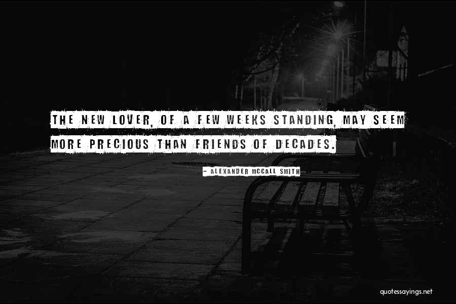 My Friends Are Precious Quotes By Alexander McCall Smith My Friends Are Precious Quotes By Alexander McCall Smith