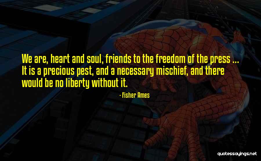 My Friends Are Precious Quotes By Fisher Ames My Friends Are Precious Quotes By Fisher Ames