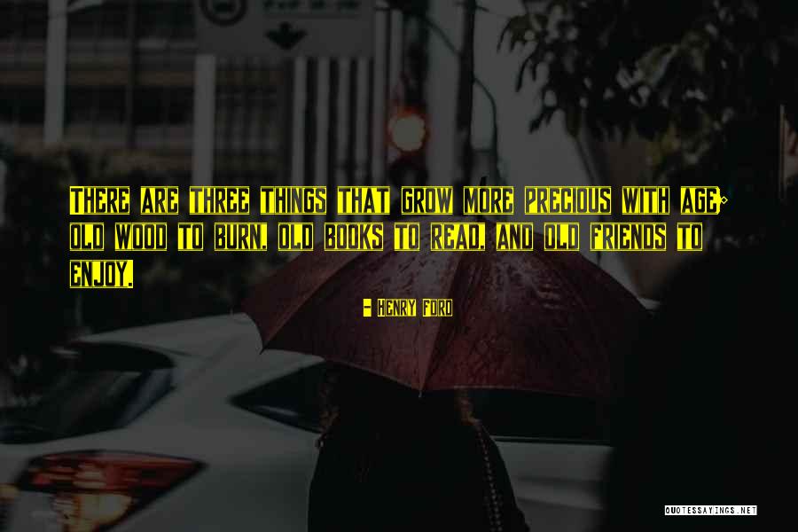 My Friends Are Precious Quotes By Henry Ford My Friends Are Precious Quotes By Henry Ford