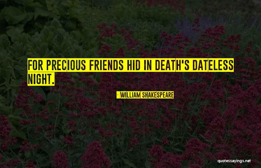 My Friends Are Precious Quotes By William Shakespeare My Friends Are Precious Quotes By William Shakespeare
