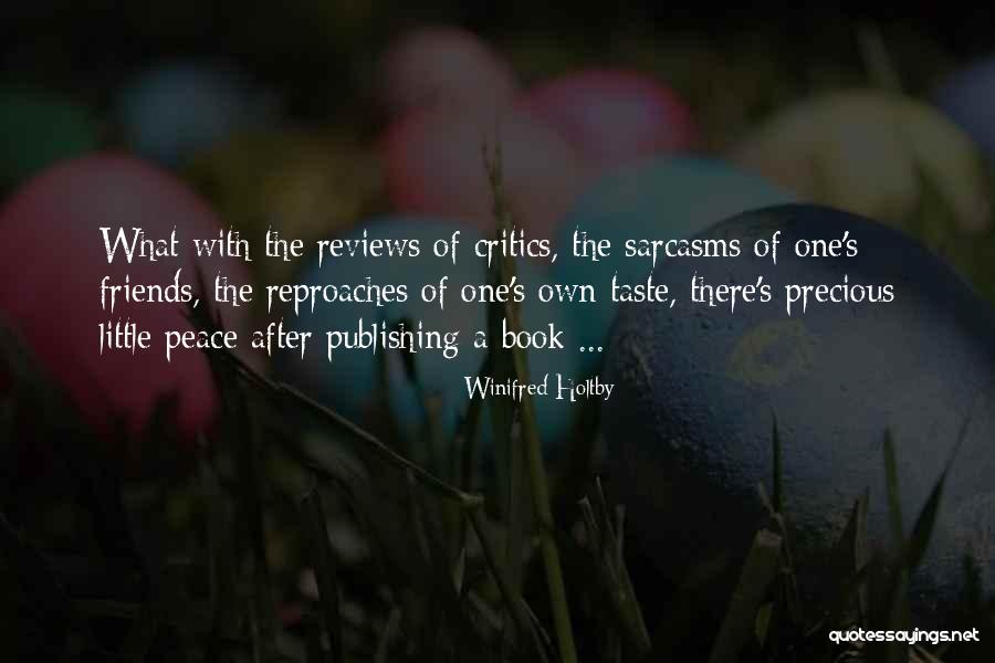 My Friends Are Precious Quotes By Winifred Holtby My Friends Are Precious Quotes By Winifred Holtby