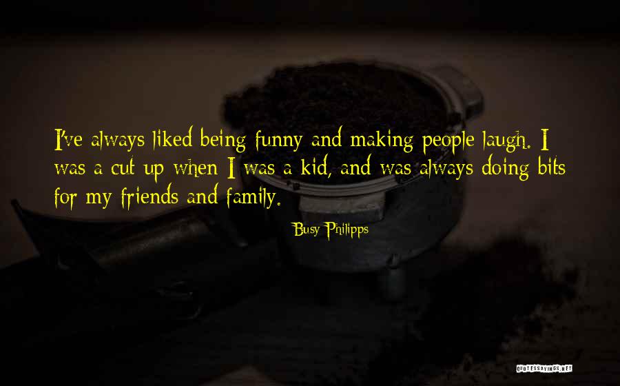 My Friends Funny Quotes By Busy Philipps My Friends Funny Quotes By Busy Philipps
