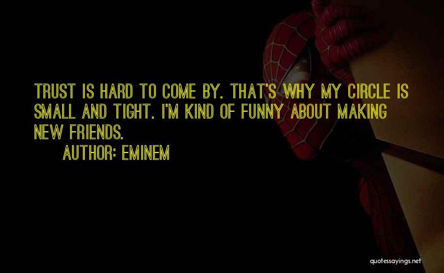 My Friends Funny Quotes By Eminem