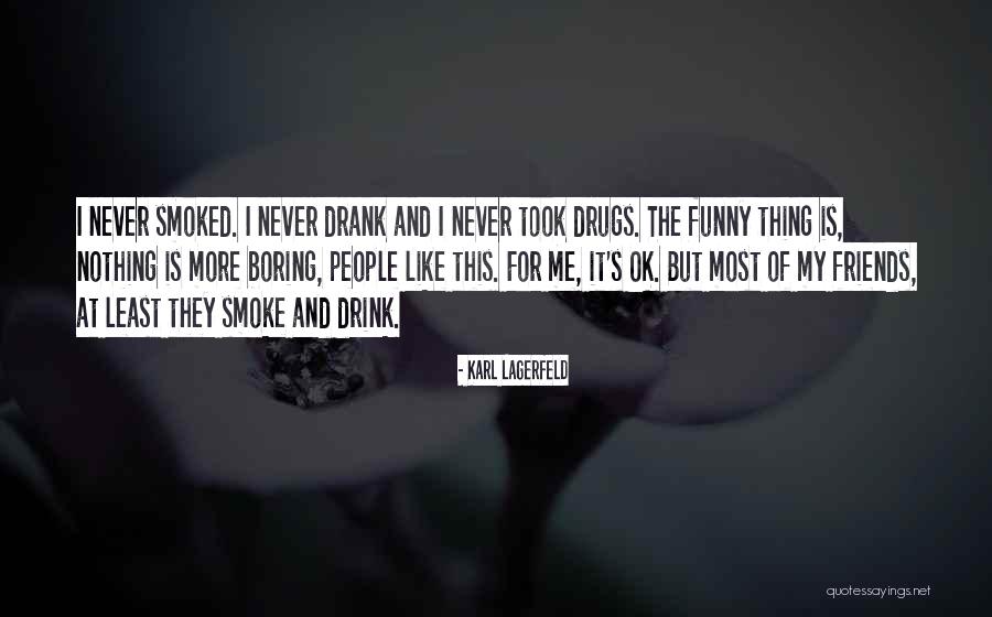 My Friends Funny Quotes By Karl Lagerfeld My Friends Funny Quotes By Karl Lagerfeld