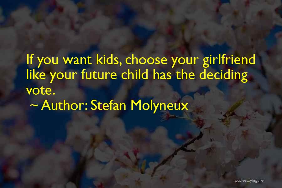 My Future Girlfriend Quotes By Stefan Molyneux