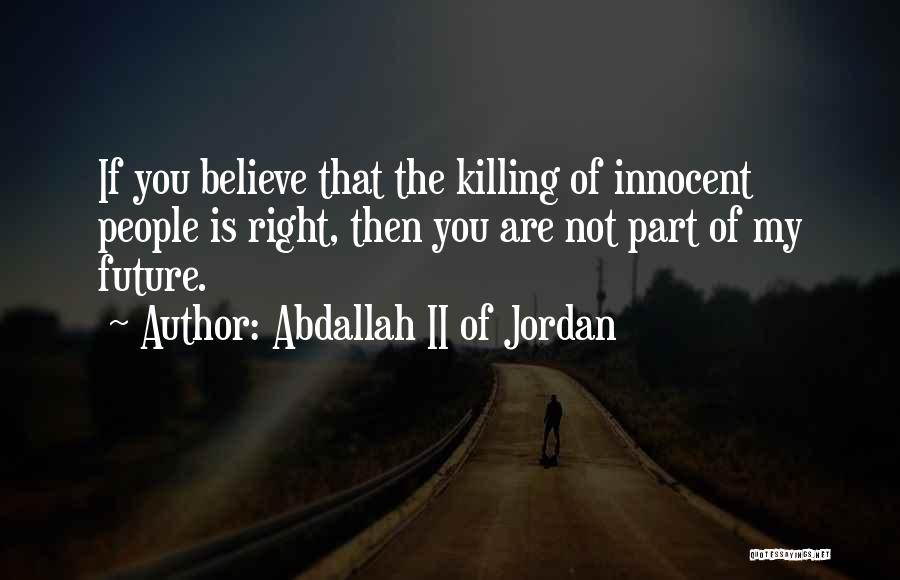 My Future Is You Quotes By Abdallah II Of Jordan