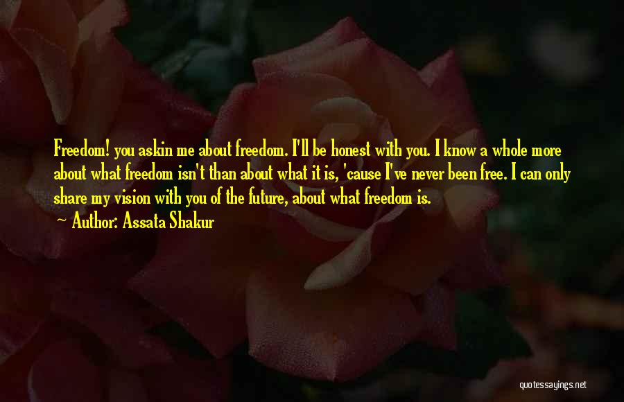 My Future Is You Quotes By Assata Shakur