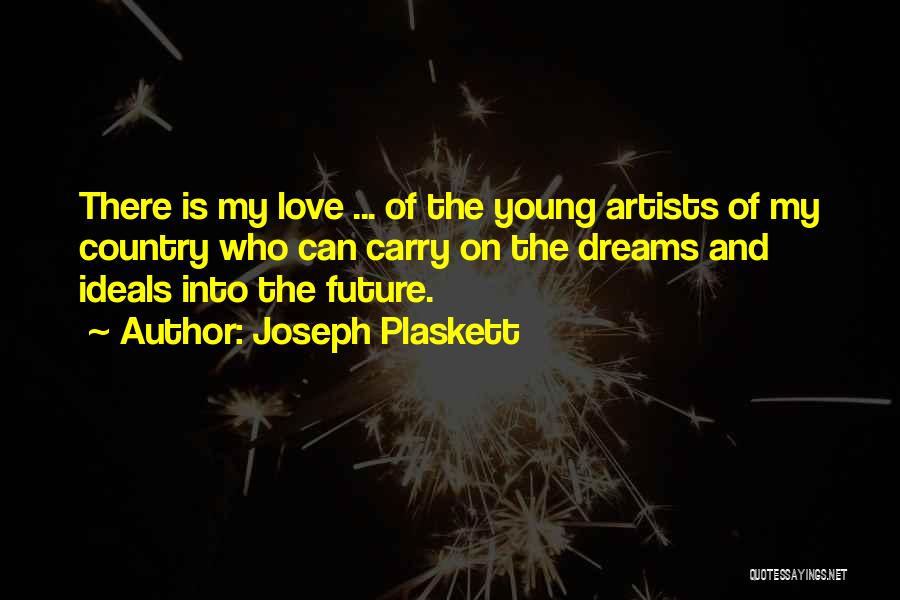 My Future Love Quotes By Joseph Plaskett