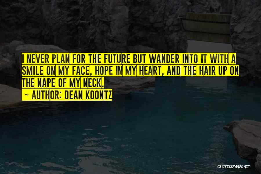 My Future Plan Quotes By Dean Koontz