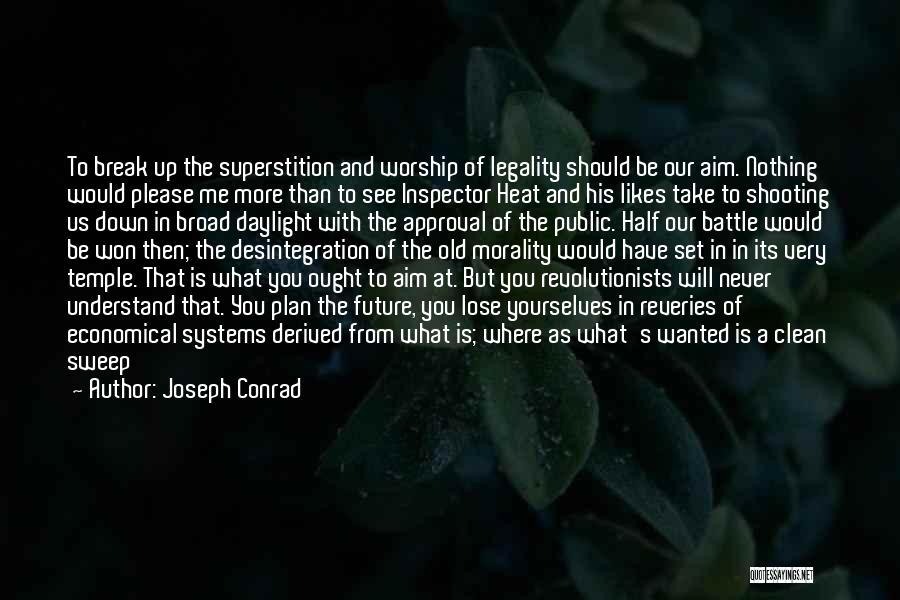 My Future Plan Quotes By Joseph Conrad