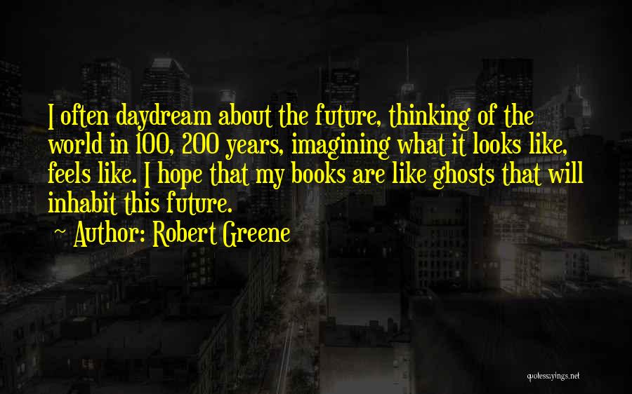 My Future World Quotes By Robert Greene