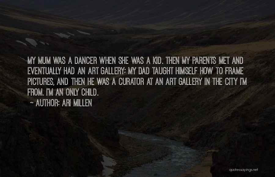 My Gallery Quotes By Ari Millen