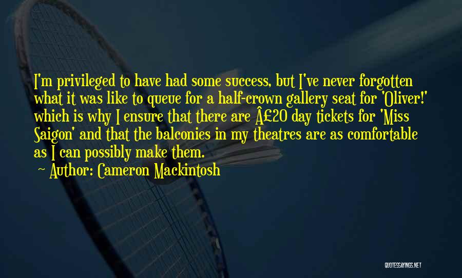 My Gallery Quotes By Cameron Mackintosh