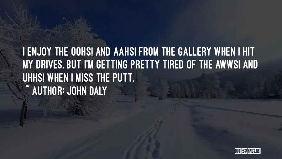 My Gallery Quotes By John Daly