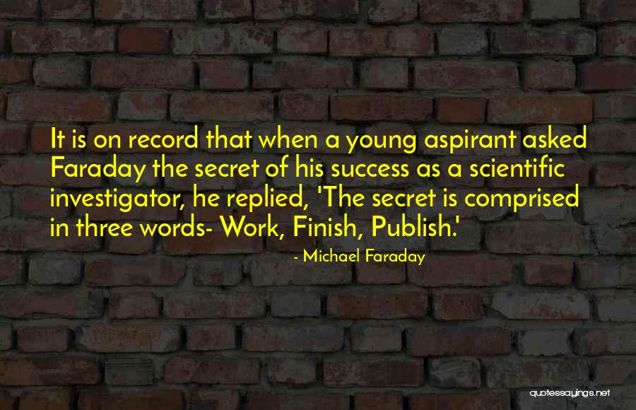 My Get Up And Go Got Up And Went Quotes By Michael Faraday My Get Up And Go Got Up And Went Quotes By Michael Faraday
