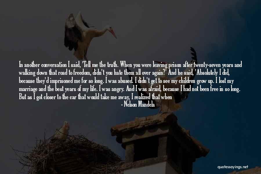 My Get Up And Go Got Up And Went Quotes By Nelson Mandela My Get Up And Go Got Up And Went Quotes By Nelson Mandela