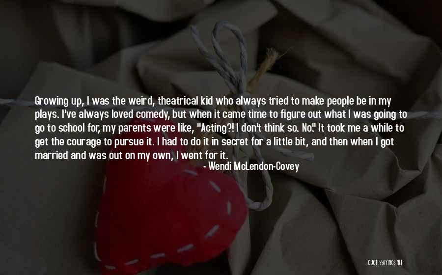 My Get Up And Go Got Up And Went Quotes By Wendi McLendon-Covey My Get Up And Go Got Up And Went Quotes By Wendi McLendon-Covey