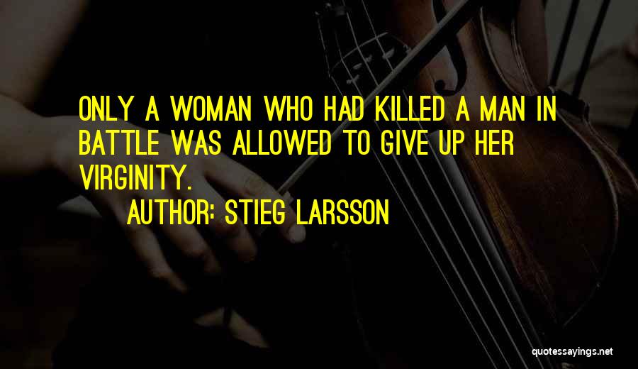 My Girl Not Allowed Quotes By Stieg Larsson