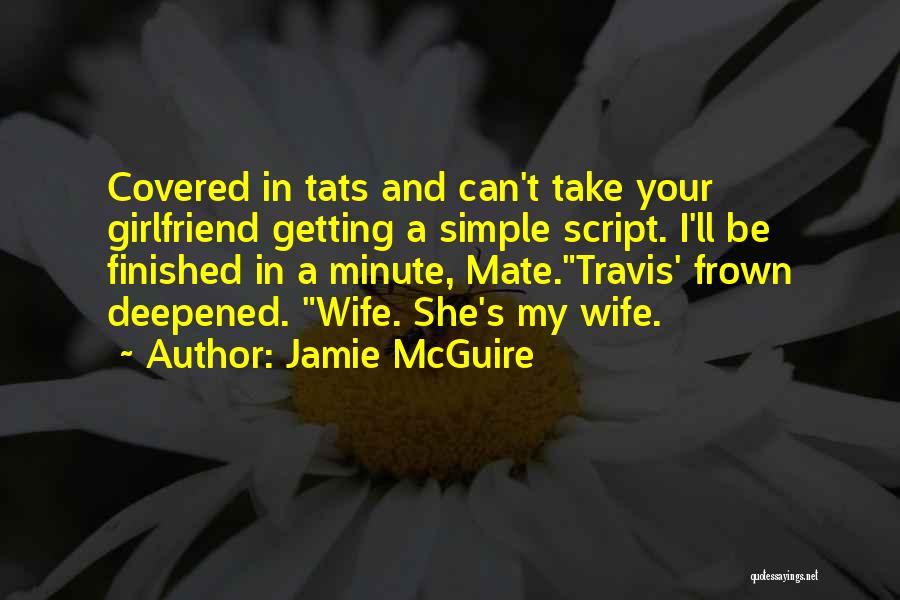 My Girlfriend Can Quotes By Jamie McGuire