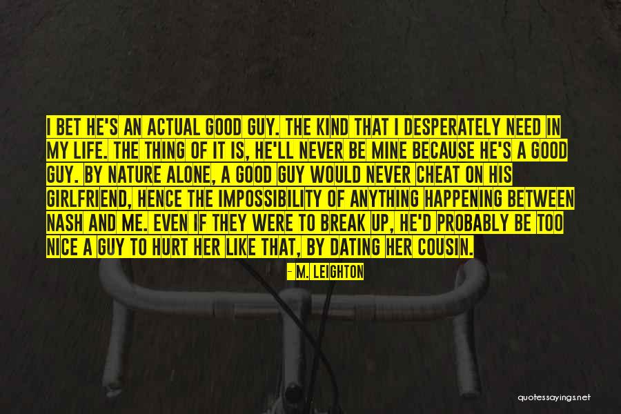My Girlfriend Is My Life Quotes By M. Leighton My Girlfriend Is My Life Quotes By M. Leighton