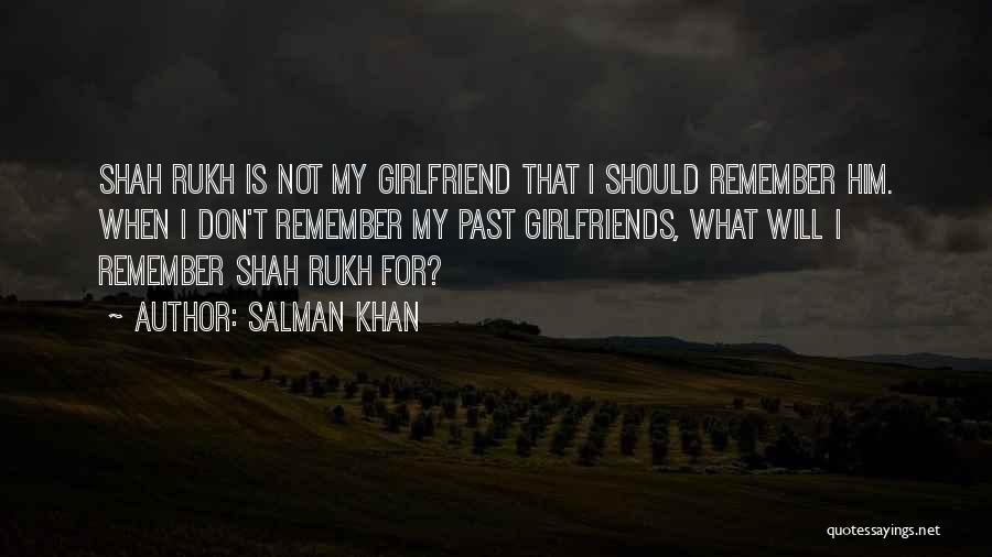 My Girlfriend Is My Quotes By Salman Khan