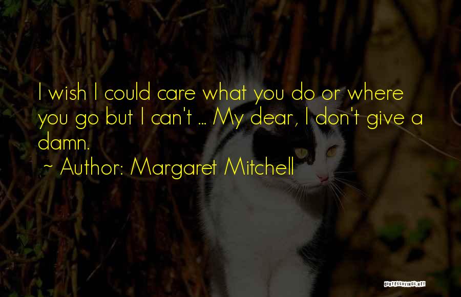 My Give A Damn Quotes By Margaret Mitchell