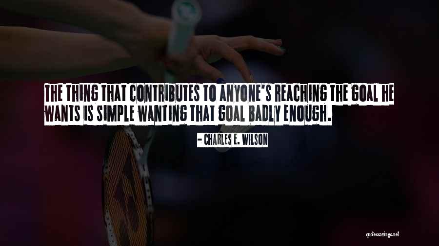 My Goal Is Simple Quotes By Charles E. Wilson My Goal Is Simple Quotes By Charles E. Wilson