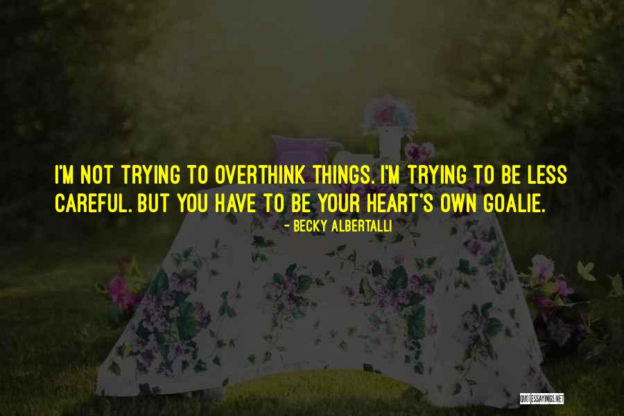 My Goalie Quotes By Becky Albertalli My Goalie Quotes By Becky Albertalli