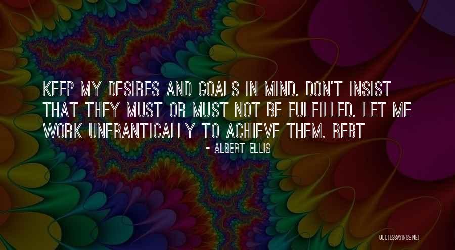 My Goals Quotes By Albert Ellis My Goals Quotes By Albert Ellis