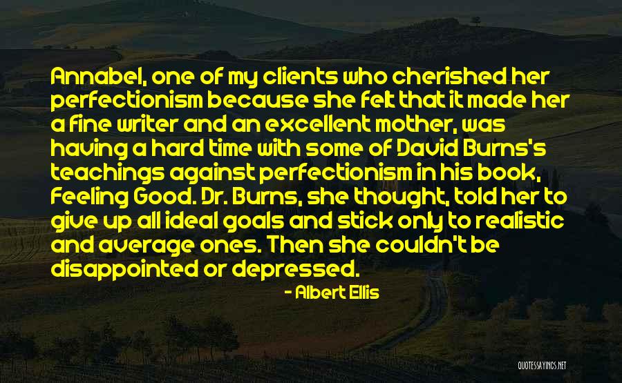 My Goals Quotes By Albert Ellis My Goals Quotes By Albert Ellis