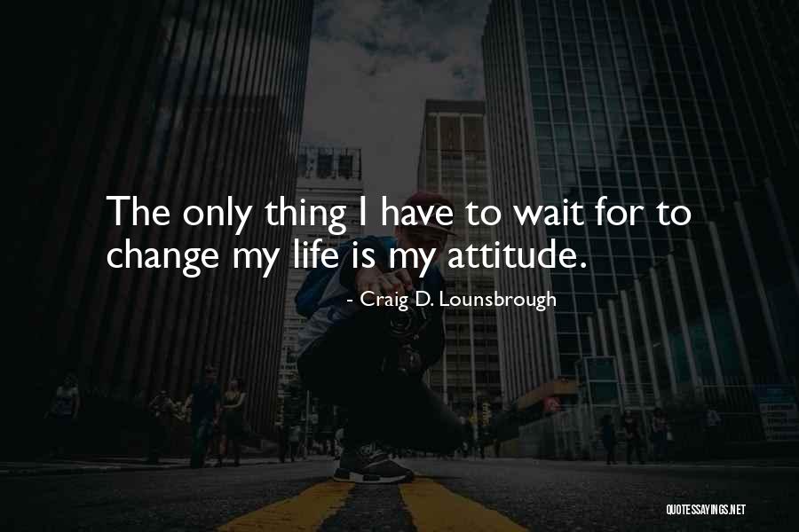 My Goals Quotes By Craig D. Lounsbrough My Goals Quotes By Craig D. Lounsbrough