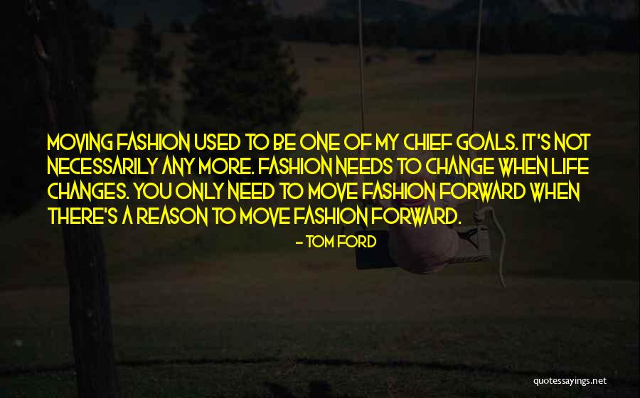 My Goals Quotes By Tom Ford My Goals Quotes By Tom Ford