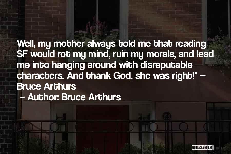 My God Always With Me Quotes By Bruce Arthurs